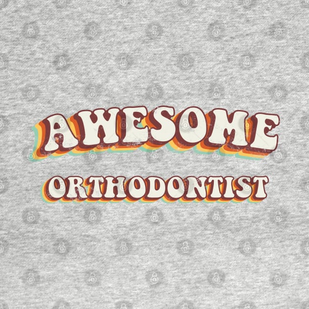 Awesome Orthodontist - Groovy Retro 70s Style by LuneFolk